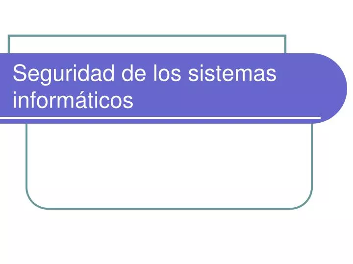 seguridad de los sistemas inform ticos
