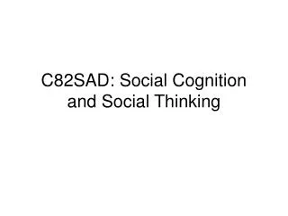 C82SAD: Social Cognition and Social Thinking