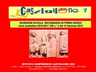 ISTITUTO COMPRENSIVO CASTIGLIONE UNO cp 46043, via Gridonia Gonzaga, 8, Castiglione delle Stiviere (Mantova ) cent