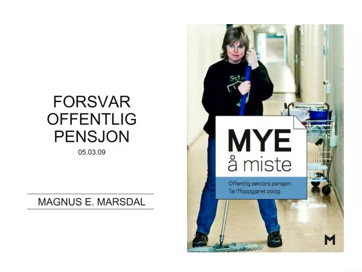 forsvar offentlig pensjon 05 03 09 magnus e marsdal