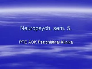 neuropsych sem 5