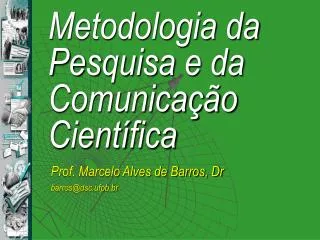 Prof. Marcelo Alves de Barros, Dr barros@dsc.ufpb.br