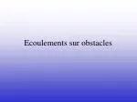Ecoulements sur obstacles - slide 1
