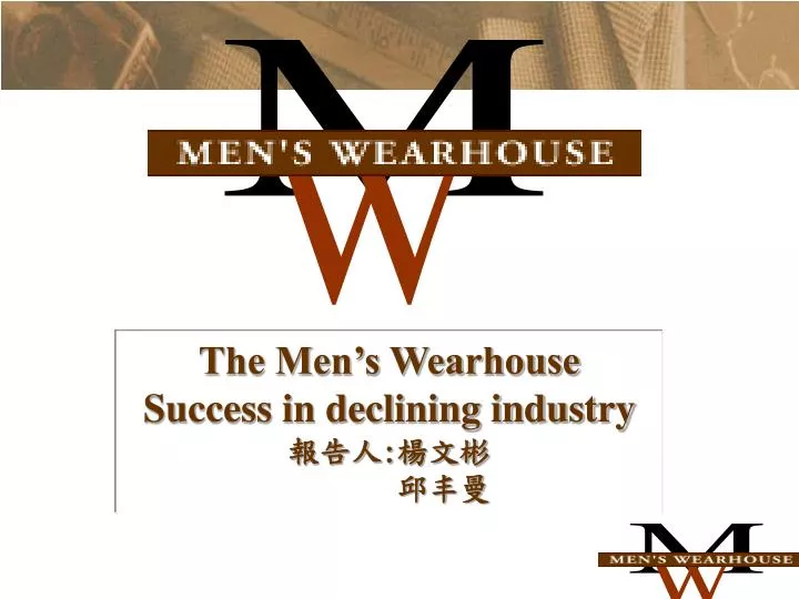 the men s wearhouse success in declining industry