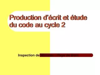 production d crit et tude du code au cycle 2