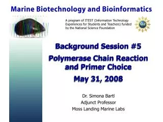 Background Session #5 Polymerase Chain Reaction and Primer Choice May 31, 2008