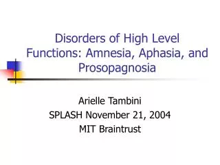Disorders of High Level Functions: Amnesia, Aphasia, and Prosopagnosia