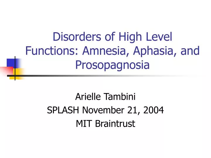 disorders of high level functions amnesia aphasia and prosopagnosia