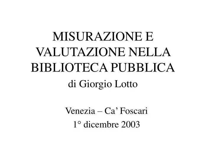 misurazione e valutazione nella biblioteca pubblica di giorgio lotto