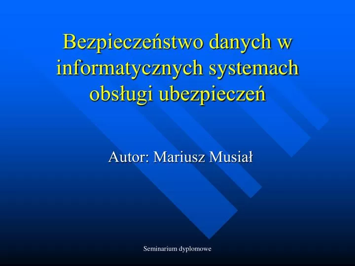 bezpiecze stwo danych w informatycznych systemach obs ugi ubezpiecze