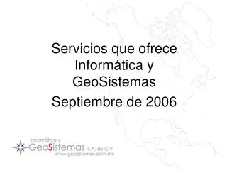 Servicios que ofrece Informática y GeoSistemas Septiembre de 2006