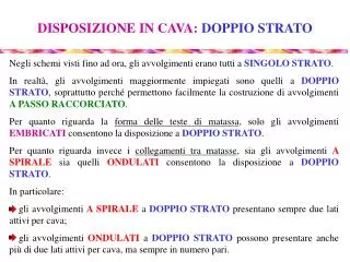 DISPOSIZIONE IN CAVA: DOPPIO STRATO