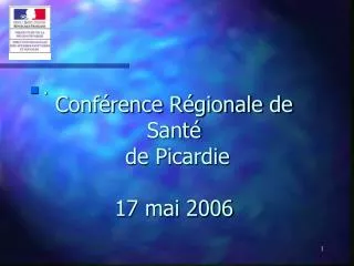 Conférence Régionale de Santé de Picardie 17 mai 2006