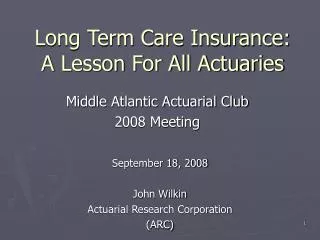 Long Term Care Insurance: A Lesson For All Actuaries