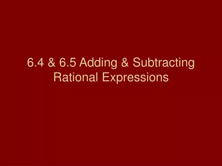 6 4 6 5 adding subtracting rational expressions