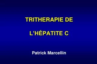 tritherapie de l h patite c patrick marcellin