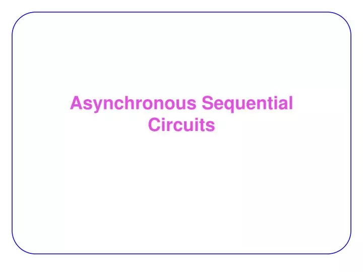 asynchronous sequential circuits