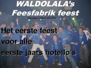 WALDOLALA’s Feesfabrik feest