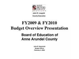 FY2009 &amp; FY2010 Budget Overview Presentation Board of Education of Anne Arundel County
