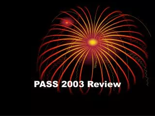 PASS 2003 Review