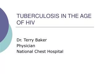 TUBERCULOSIS IN THE AGE OF HIV