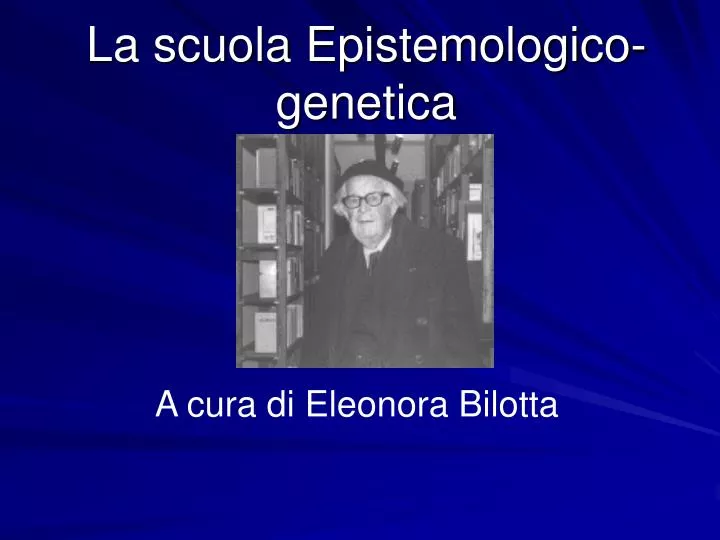 la scuola epistemologico genetica