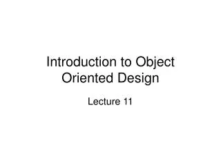 Introduction to Object Oriented Design
