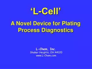‘L-Cell’ A Novel Device for Plating Process Diagnostics
