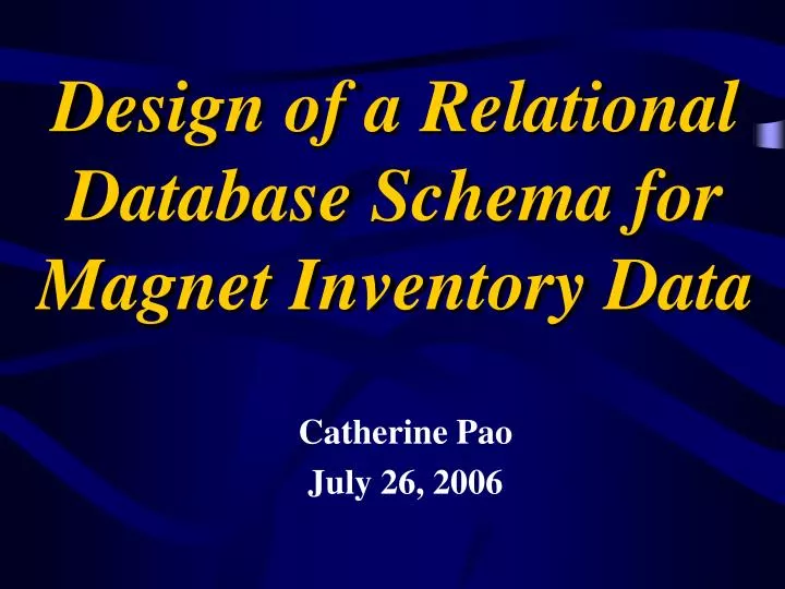 design of a relational database schema for magnet inventory data