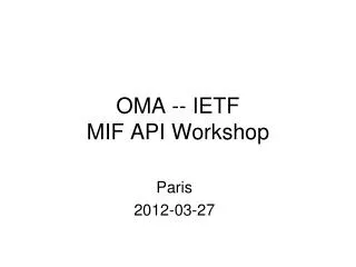 OMA -- IETF MIF API Workshop