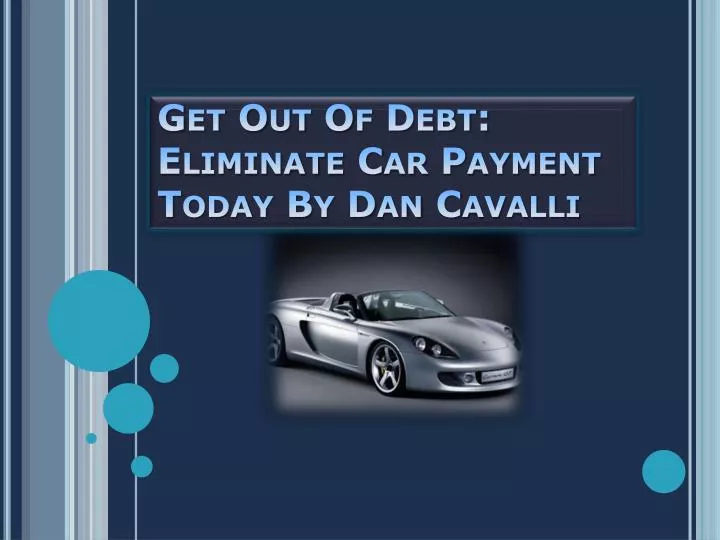 get out of debt eliminate car payment today by dan cavalli