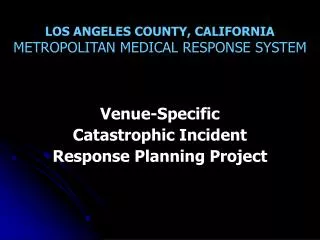 LOS ANGELES COUNTY, CALIFORNIA METROPOLITAN MEDICAL RESPONSE SYSTEM