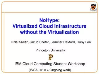 NoHype : Virtualized Cloud Infrastructure without the Virtualization