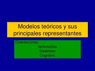 Modelos teóricos y sus principales representantes