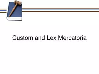Custom and Lex Mercatoria
