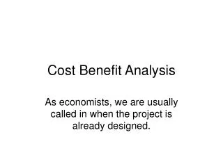 Cost Benefit Analysis