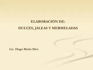 ELABORACIÓN DE: DULCES, JALEAS Y MERMELADAS