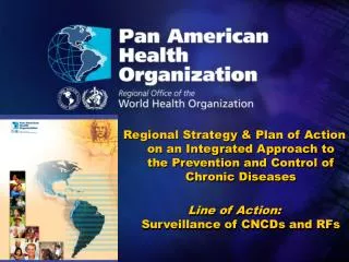 Regional Strategy &amp; Plan of Action on an Integrated Approach to the Prevention and Control of Chronic Diseases Line