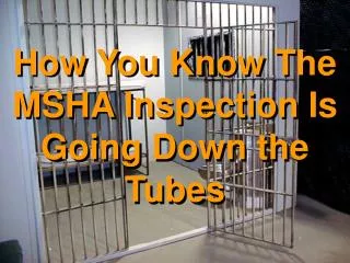 How You Know The MSHA Inspection Is Going Down the Tubes