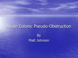Acute Colonic Pseudo-Obstruction