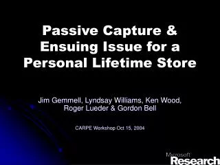 Passive Capture &amp; Ensuing Issue for a Personal Lifetime Store