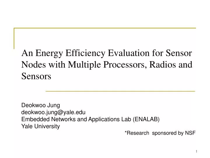 an energy efficiency evaluation for sensor nodes with multiple processors radios and sensors