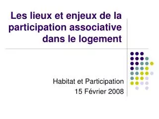 Les lieux et enjeux de la participation associative dans le logement