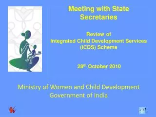 Meeting with State Secretaries Review of Integrated Child Development Services (ICDS) Scheme 28 th October 2010