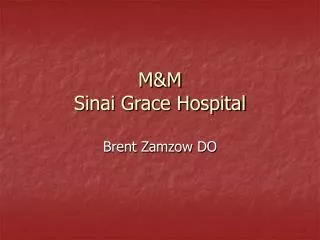M&amp;M Sinai Grace Hospital