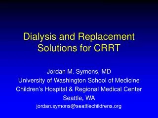 Dialysis and Replacement Solutions for CRRT
