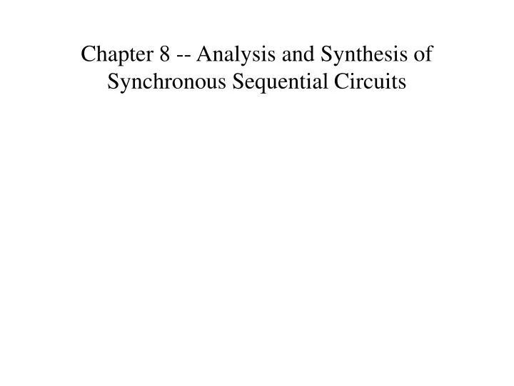 chapter 8 analysis and synthesis of synchronous sequential circuits