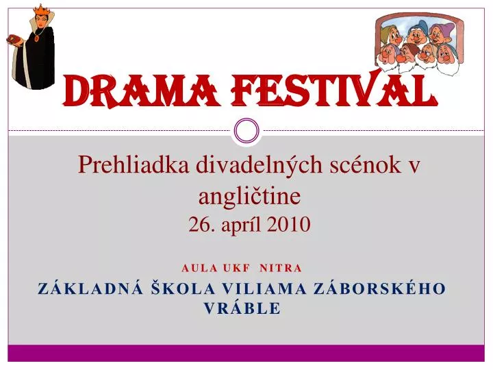 drama festival prehliadka divadeln ch sc nok v angli tine 26 apr l 2010