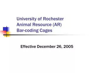 University of Rochester Animal Resource (AR) Bar-coding Cages