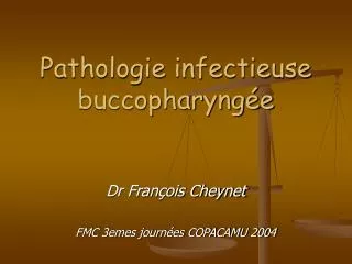 pathologie infectieuse buccopharyng e